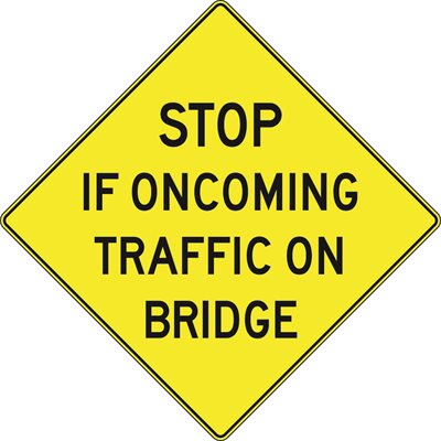 Stop If Oncoming Traffic On Bridge