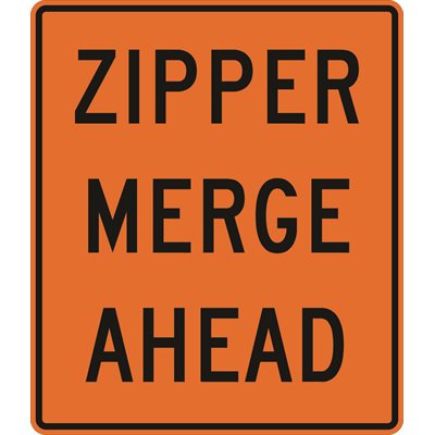 Zipper Merge Ahead Zipper Merge Ahead