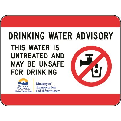 Drinking Water Advisory / This Water Is Untreated And May Be Unsafe For Drinking c / w BC MoT Logo And Drinking Water Advisory / This Water Is Untreated And May Be Unsafe For Drinking c / w BC MoT Logo And