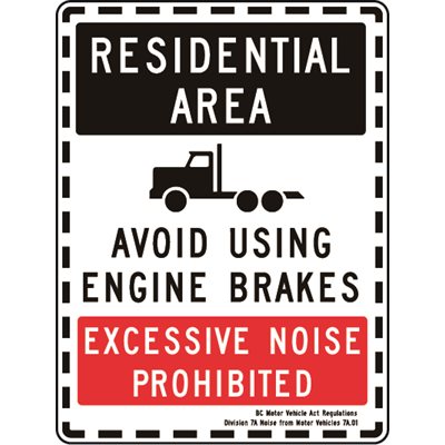 Residential Area Avoid Using Engine Brakes Excessive Noise Prohibited / BC Motor Vehicle Act... Residential Area Avoid Using Engine Brakes Excessive Noise Prohibited / BC Motor Vehicle Act...